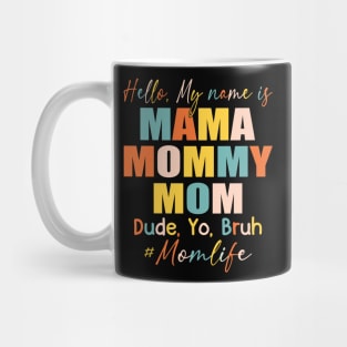 Hello My Name Is Mama Mommy Mom Mug